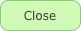 Close